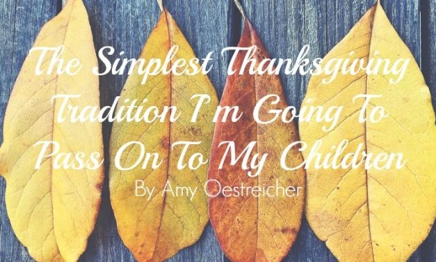 The Simplest Thanksgiving Tradition I’m Going To Pass On To My Children