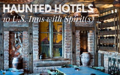 Ghostly Inns: 10 of the Top Haunted Hotels in the United States