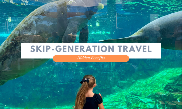 Why Skip-Generation Travel Matters More Than a Perfect Itinerary